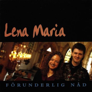 อัลบัม Förunderlig nåd ศิลปิน Lena Maria