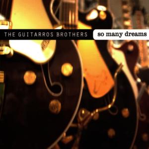 The Guitarros Brothers的專輯So Many Dreams