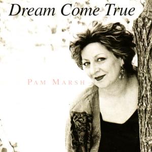 收聽Pam Marsh的Dream Come True歌詞歌曲