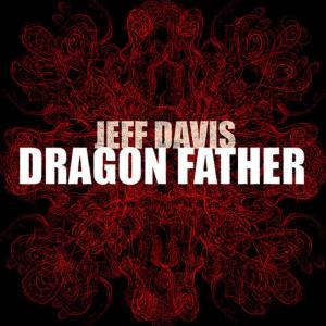 อัลบัม Dragon Father ศิลปิน Jeff Davis