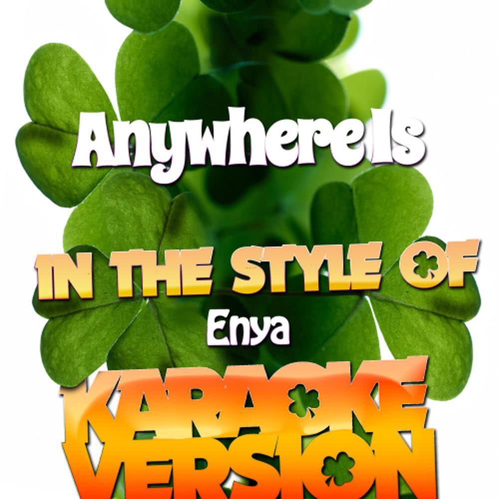 Anywhere Is (In the Style of Enya) (Karaoke Version)