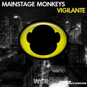 ดาวน์โหลดและฟังเพลง Vigilante (Original Extended Mix) พร้อมเนื้อเพลงจาก Mainstage Monkeys