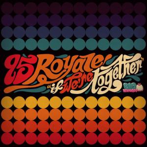 收聽95 Royale的If We're Together (Miller Brothers Remix)歌詞歌曲