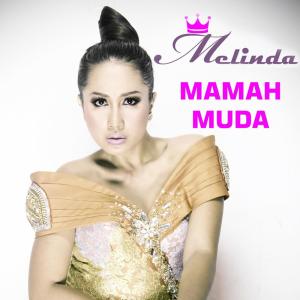 收听Melinda的Mamah Muda (Mahmud)歌词歌曲