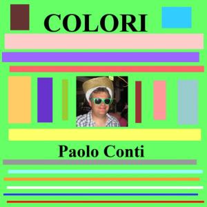ดาวน์โหลดและฟังเพลง Colori พร้อมเนื้อเพลงจาก Paolo Conti