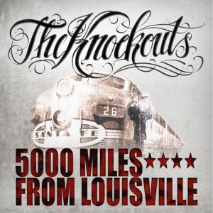 ดาวน์โหลดและฟังเพลง 5000 Miles from Louisville พร้อมเนื้อเพลงจาก Knockouts