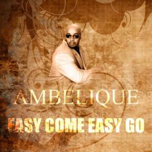 收聽Ambelique的Easy Come, Easy Go歌詞歌曲