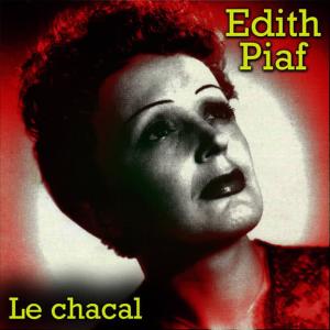 Edith  Piaf的專輯Le chacal