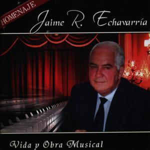 อัลบัม Vida y Obra Musical ศิลปิน Jaime R. Echavarría
