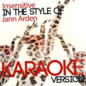 收聽Ameritz Digital Karaoke的Insensitive (In the Style of Jann Arden) (Karaoke Version)歌詞歌曲
