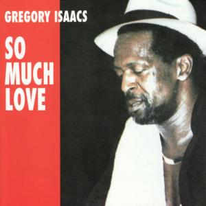 收聽Gregory Isaacs的So Much Love歌詞歌曲