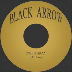 收聽Owen Gray的Take Away歌詞歌曲