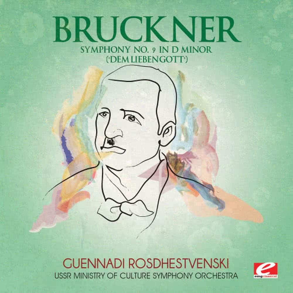 Bruckner: Symphony No. 9 in D Minor "Dem lieben Gott" (Digitally Remastered)