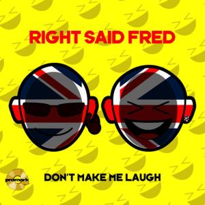 ดาวน์โหลดและฟังเพลง Don't Make Me Laugh(Funk3d Mix) พร้อมเนื้อเพลงจาก Right Said Fred