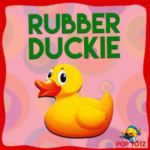 收聽Pop Totz的Rubber Duckie歌詞歌曲