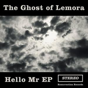 收聽The Ghost Of Lemora的Hello Mr歌詞歌曲