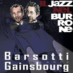 Leandro Barsotti的專輯Il Jazz nel Burrone - Barsotti canta Gainsbourg