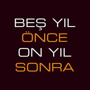 ดาวน์โหลดและฟังเพลง Sevemez Kimse Seni พร้อมเนื้อเพลงจาก Beş Yıl Önce On Yıl Sonra