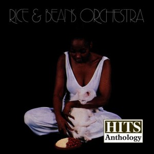 Rice & Beans Orchestra的專輯Hits Anthology