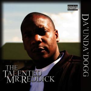 อัลบัม The Talented Mr. Reddick ศิลปิน Da Unda Dogg