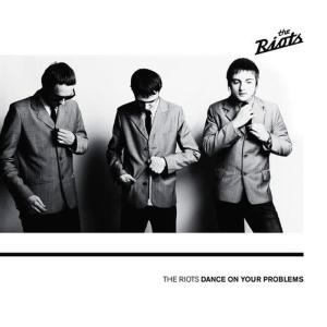 The Riots的專輯Dance on Your Problems