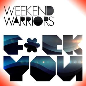 收聽Weekend Warriors的F**k You (Mike Litoris Clean Mix) (Damn-R Clean Edit)歌詞歌曲