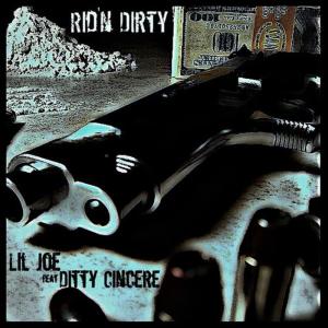 收聽Lil Joe的Ridin' Dirty (feat. Ditty Cincere)歌詞歌曲