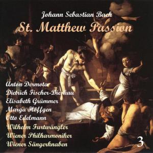 อัลบัม Bach: Saint Matthew Passion (Matthäus-Passion BWV 244), Vol. 3 ศิลปิน Wiener Singakademie
