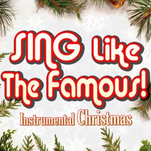 收聽Sing Like The Famous!的I'll Be Home for Christmas  [Originally Performed by the Glee Cast] (Instrumental Karaoke)歌詞歌曲