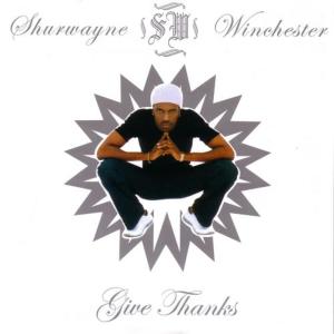 收聽Shurwayne Winchester的Give Thanks歌詞歌曲