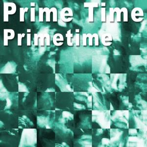 收聽Prime Time的Time Trying [Dub Instrumental Mix] (Dub Instrumental Mix)歌詞歌曲