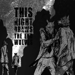 收聽This Night Draws The End的Wolves歌詞歌曲