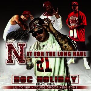 Doc Holiday的專輯N It for the Long Haul (feat. Lil Coner, Young Droop & Big Tone)
