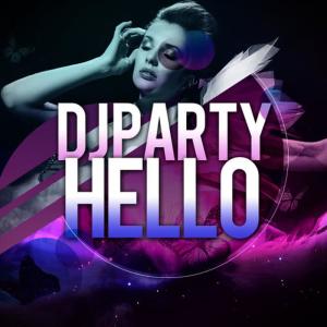 收聽DJ Party的Hello歌詞歌曲