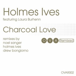อัลบัม Charcoal Love: The Remixes ศิลปิน Holmes Ives