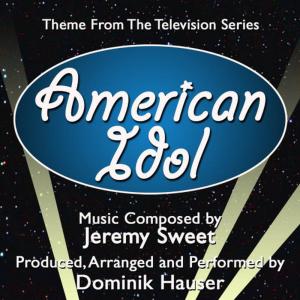 收聽Dominik Hauser的American Idol - Theme from the TV Series (Live)歌詞歌曲