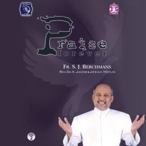 อัลบัม Praise For Ever - English - Vol. 2 ศิลปิน Fr S J Berchmans