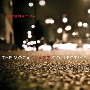 The Vocal Jazz Collective的專輯Redefinition