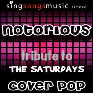 Cover Pop的專輯Notorious (A Tribute to The Saturdays)