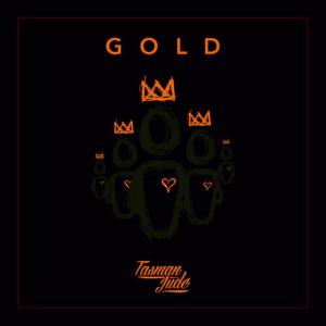 ดาวน์โหลดและฟังเพลง Gold พร้อมเนื้อเพลงจาก Tasman Jude