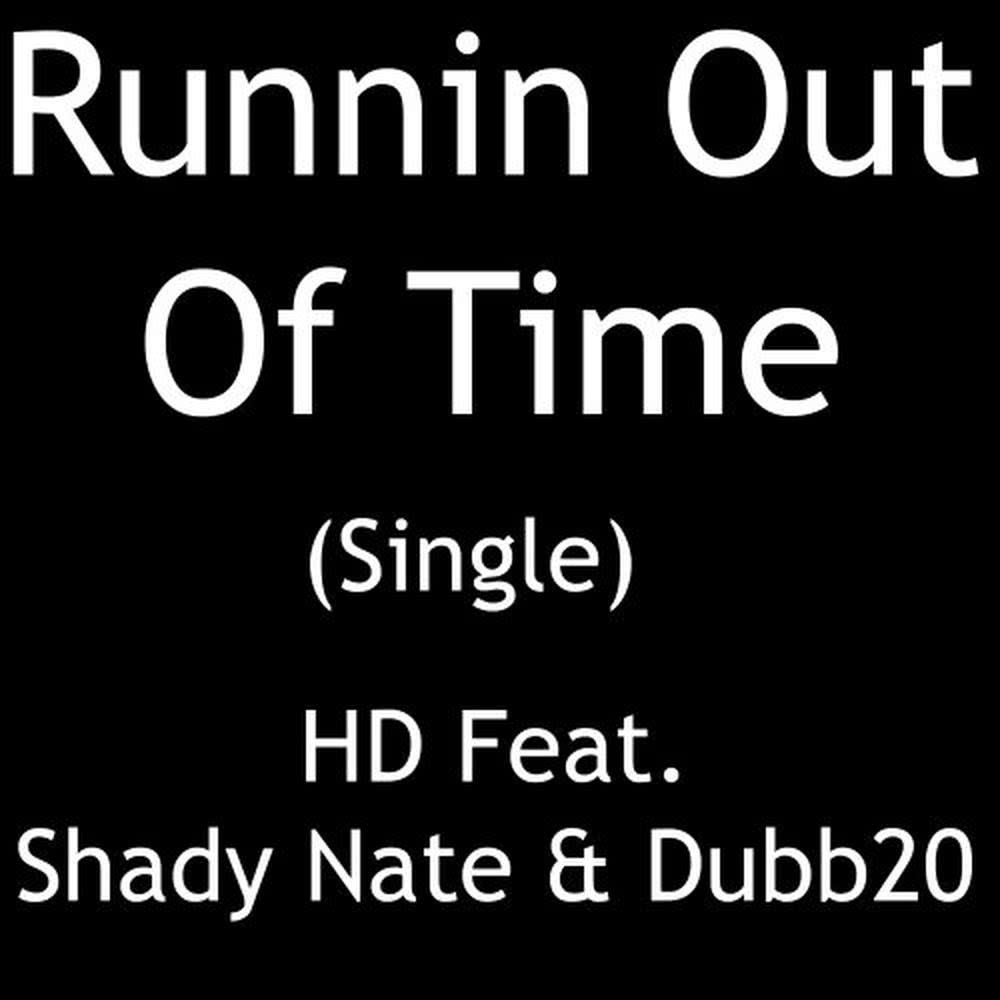 Runnin Out of Time (feat. Shady Nate & Dubb 20)