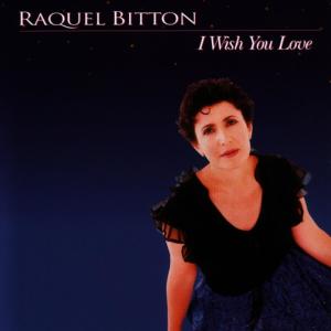 收聽Raquel Bitton的I Wish You Love歌詞歌曲