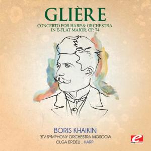 อัลบัม Glière: Concerto for Harp & Orchestra in E-Flat Major, Op. 74 (Digitally Remastered) ศิลปิน RTV Symphony Orchestra Moscow