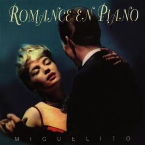 อัลบัม Romance en Piano ศิลปิน Miguel Nacel