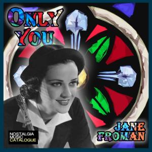 ดาวน์โหลดและฟังเพลง Only You พร้อมเนื้อเพลงจาก Jane Froman