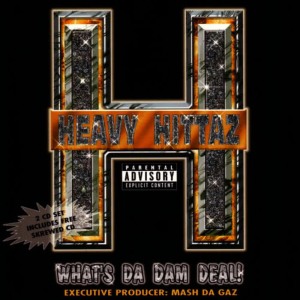 收聽Heavy Hittaz的What's Da Dam Deal! (Explicit)歌詞歌曲