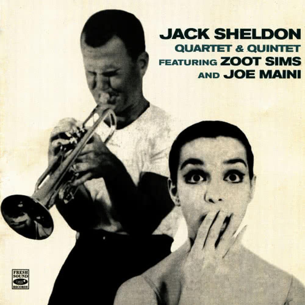 Jack Sheldon Quartet & Quintet