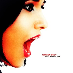 ดาวน์โหลดและฟังเพลง Women Only พร้อมเนื้อเพลงจาก Jason Molvik