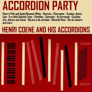 收聽Henri Coene And His Accordions的Non-Stop Accordeon Party, Pt. 1歌詞歌曲