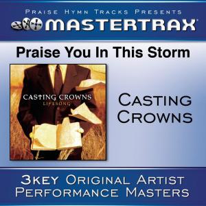ดาวน์โหลดและฟังเพลง Praise You In This Storm (Medium w/o background vocals) ([Performance Track]) (Performance Track) พร้อมเนื้อเพลงจาก Casting Crowns